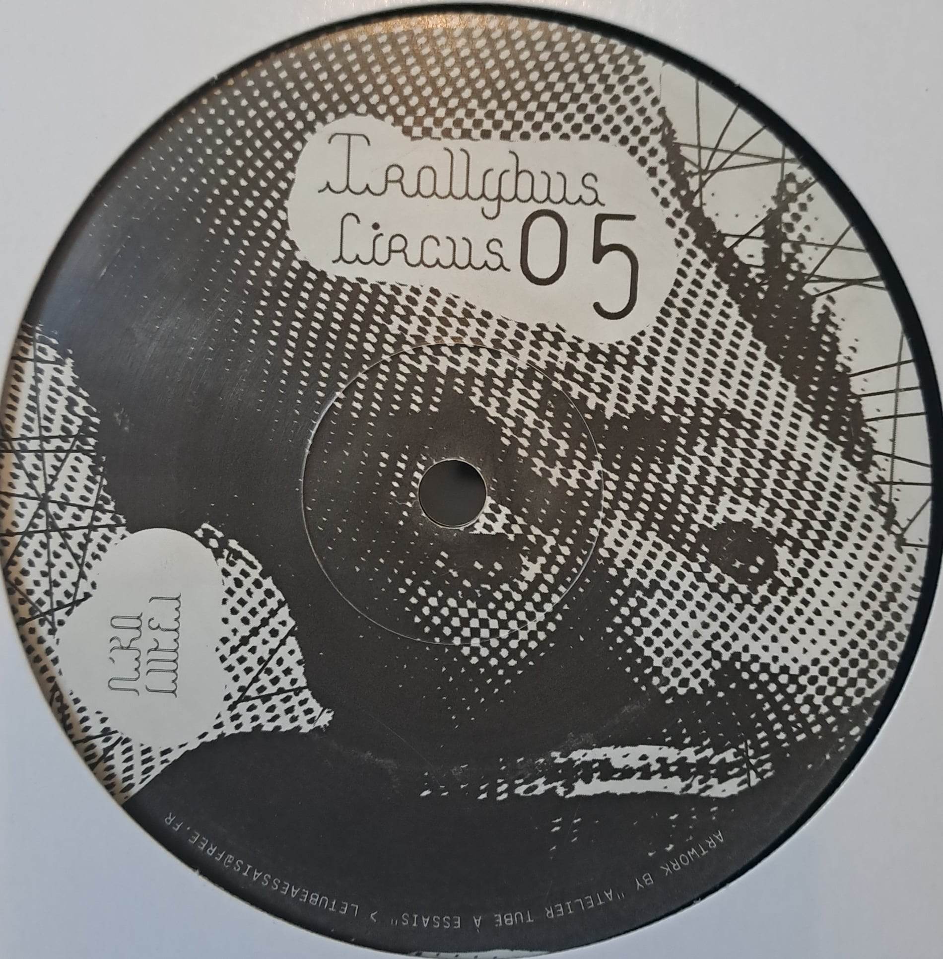 1) Trollybus Circus 05 - vinyle freetekno