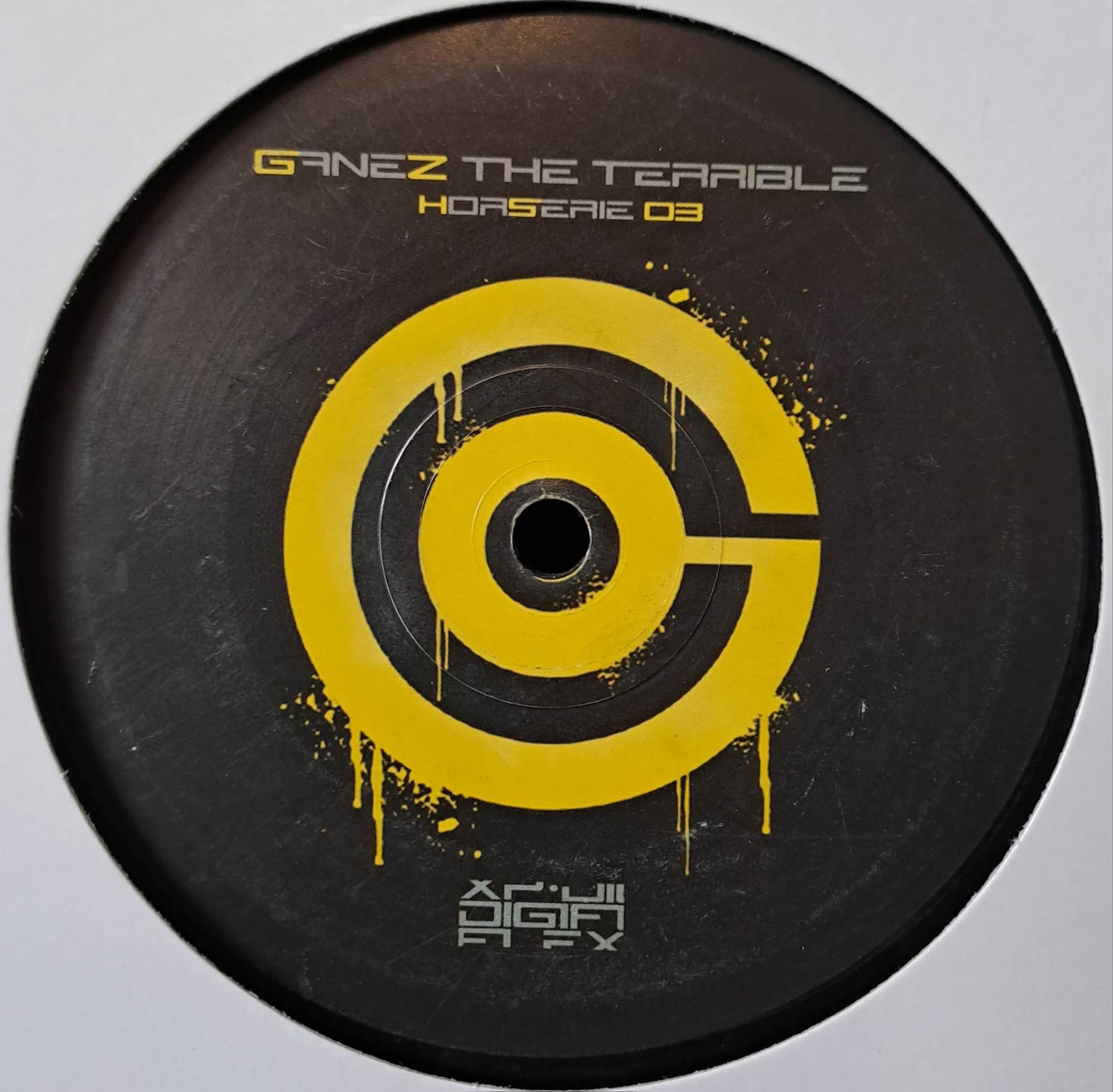 Ganez The Terrible Horserie 03 - vinyle hard techno
